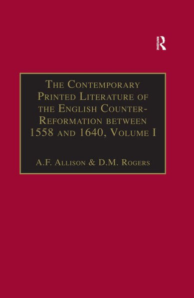 The Contemporary Printed Literature of the English Counter-Reformation between 1558 and 1640: Volume I: Works in Languages other than English