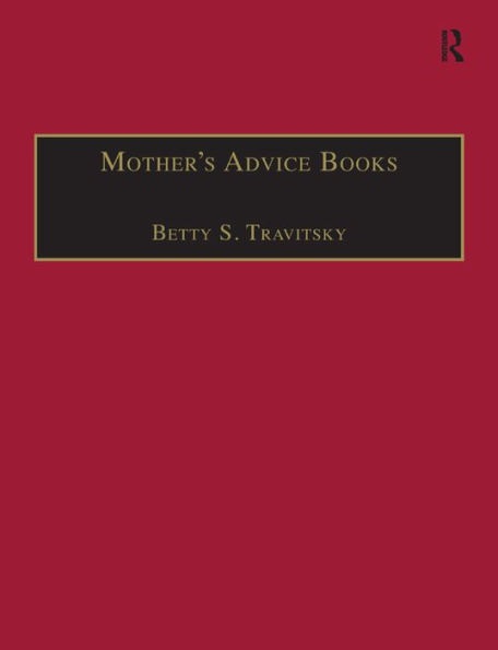 Mother's Advice Books: Printed Writings 1500-1640: Series I, Part Two, Volume 8