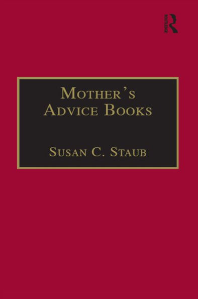 Mother's Advice Books: Printed Writings 1641-1700: Series II, Part One, Volume 3