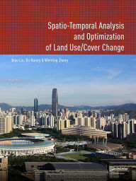 Title: Spatio-temporal Analysis and Optimization of Land Use/Cover Change: Shenzhen as a Case Study, Author: Biao Liu