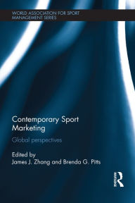 Title: Contemporary Sport Marketing: Global perspectives, Author: James J. Zhang
