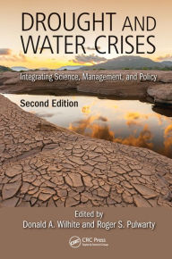 Title: Drought and Water Crises: Integrating Science, Management, and Policy, Second Edition, Author: Donald Wilhite