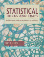 Statistical Tricks and Traps: An Illustrated Guide to the Misuses of Statistics