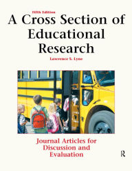 Title: A Cross Section of Educational Research: Journal Articles for Discussion and Evaluation, Author: Lawrence Lyne