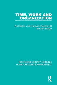 Title: Time, Work and Organization, Author: Paul Blyton