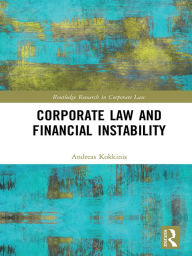 Title: Corporate Law and Financial Instability, Author: Andreas Kokkinis
