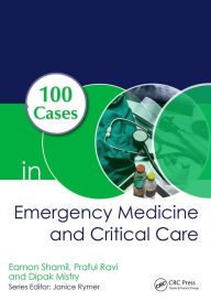 Title: 100 Cases in Emergency Medicine and Critical Care, Author: Eamon Shamil