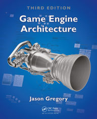 Title: Game Engine Architecture, Third Edition, Author: Jason Gregory