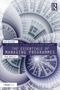 Title: The Essentials of Managing Programmes, Author: John Bartlett