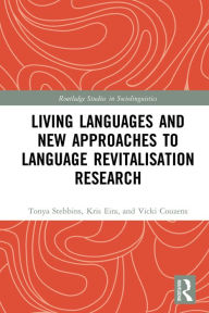 Title: Living Languages and New Approaches to Language Revitalisation Research, Author: Tonya Stebbins