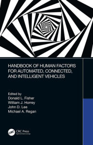 Title: Handbook of Human Factors for Automated, Connected, and Intelligent Vehicles, Author: Donald L. Fisher