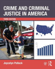 Title: Crime and Criminal Justice in America, Author: Joycelyn Pollock