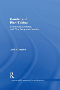 Title: Gender and Risk-Taking: Economics, Evidence, and Why the Answer Matters, Author: Julie A. Nelson