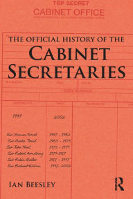 Title: The Official History of the Cabinet Secretaries, Author: Ian Beesley