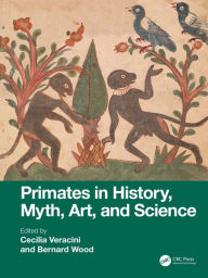 Title: Primates in History, Myth, Art, and Science, Author: Cecilia Veracini