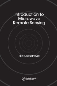 Title: Introduction to Microwave Remote Sensing, Author: Iain H. Woodhouse