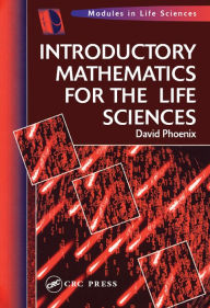 Title: Introductory Mathematics for the Life Sciences, Author: David Phoenix