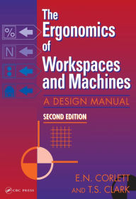 Title: The Ergonomics Of Workspaces And Machines: A Design Manual, Author: E. N. Corlett