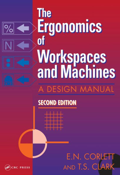 The Ergonomics Of Workspaces And Machines: A Design Manual