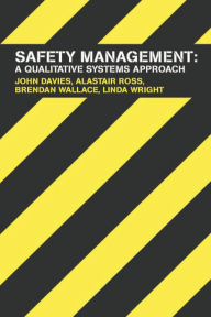 Title: Safety Management: A Qualitative Systems Approach, Author: John Davies