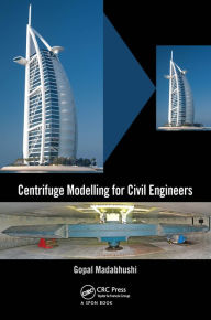 Title: Centrifuge Modelling for Civil Engineers, Author: Gopal Madabhushi