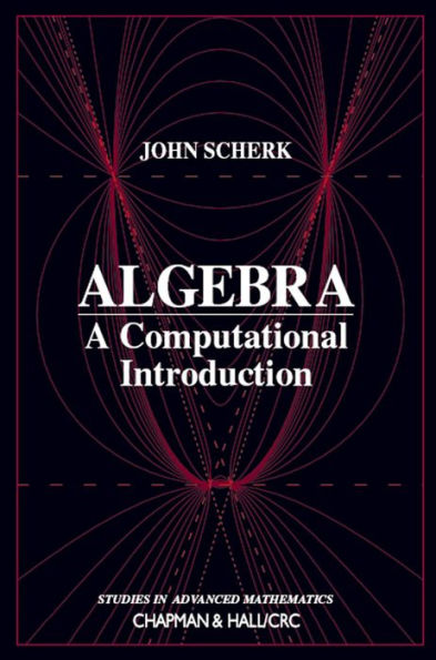 Algebra: A Computational Introduction