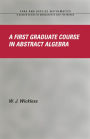 A First Graduate Course in Abstract Algebra