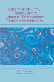 Title: Momentum, Heat, and Mass Transfer Fundamentals, Author: Robert Greenkorn