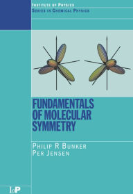 Title: Fundamentals of Molecular Symmetry, Author: P.R. Bunker