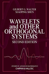 Title: Wavelets and Other Orthogonal Systems, Author: Gilbert G. Walter