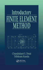 Title: Introductory Finite Element Method, Author: Chandrakant S. Desai