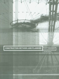 Title: Construction Methods and Planning, Author: J.R. Illingworth