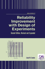 Title: Reliability Improvement with Design of Experiment, Author: Lloyd Condra
