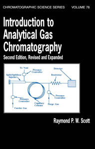 Title: Introduction to Analytical Gas Chromatography, Revised and Expanded, Author: Raymond P.W. Scott