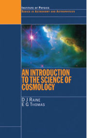 Title: An Introduction to the Science of Cosmology, Author: Derek Raine