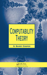 Title: Computability Theory, Author: S. Barry Cooper