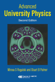 Title: Advanced University Physics, Author: Mircea S. Rogalski