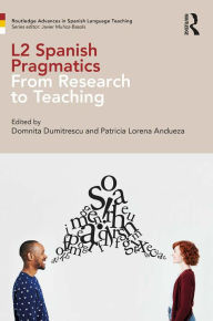 Title: L2 Spanish Pragmatics: From Research to Teaching, Author: Domnita Dumitrescu