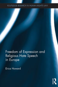 Title: Freedom of Expression and Religious Hate Speech in Europe, Author: Erica Howard