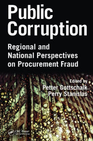 Title: Public Corruption: Regional and National Perspectives on Procurement Fraud, Author: Petter Gottschalk
