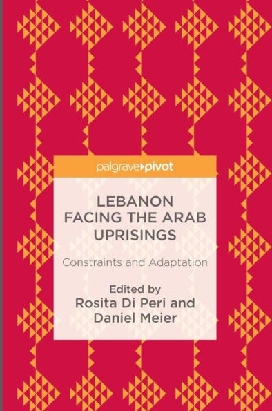 Lebanon Facing The Arab Uprisings: Constraints and Adaptation