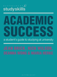 Title: Academic Success: A Student's Guide to Studying at University, Author: Jean Brick