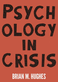 Title: Psychology in Crisis, Author: Brian Hughes