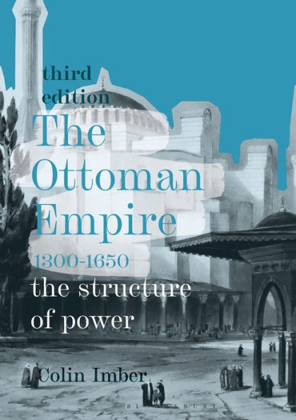 The Ottoman Empire, 1300-1650: Structure of Power