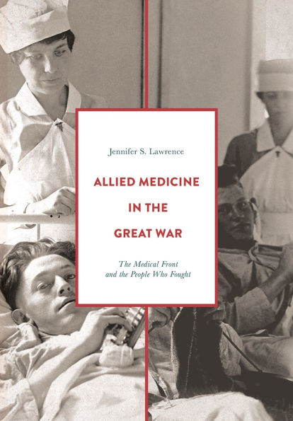 Allied Medicine the Great War: Medical Front and People Who Fought
