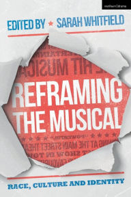 Title: Reframing the Musical: Race, Culture and Identity, Author: Sarah Whitfield