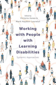 Title: Working with People with Learning Disabilities: Systemic Approaches, Author: Victoria Jones