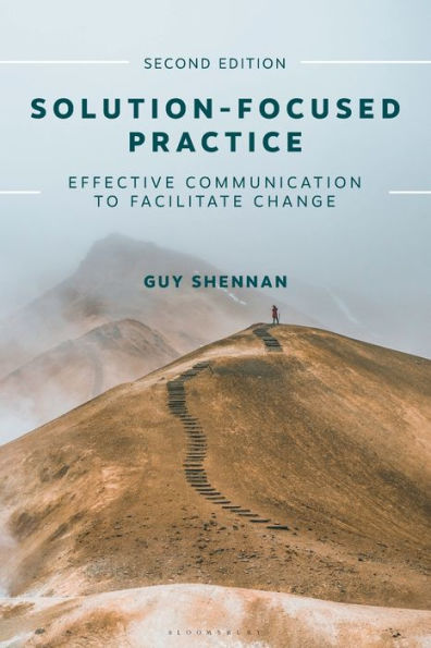 Solution-Focused Practice: Effective Communication to Facilitate Change