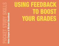 Title: Using Feedback to Boost Your Grades, Author: Helen Cooper