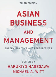 Title: Asian Business and Management: Theory, Practice and Perspectives / Edition 3, Author: Harukiyo Hasegawa